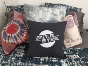 Mister, We Are the Weirdos Pillow Cover