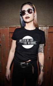 Mister, We Are the Weirdos - branded tee