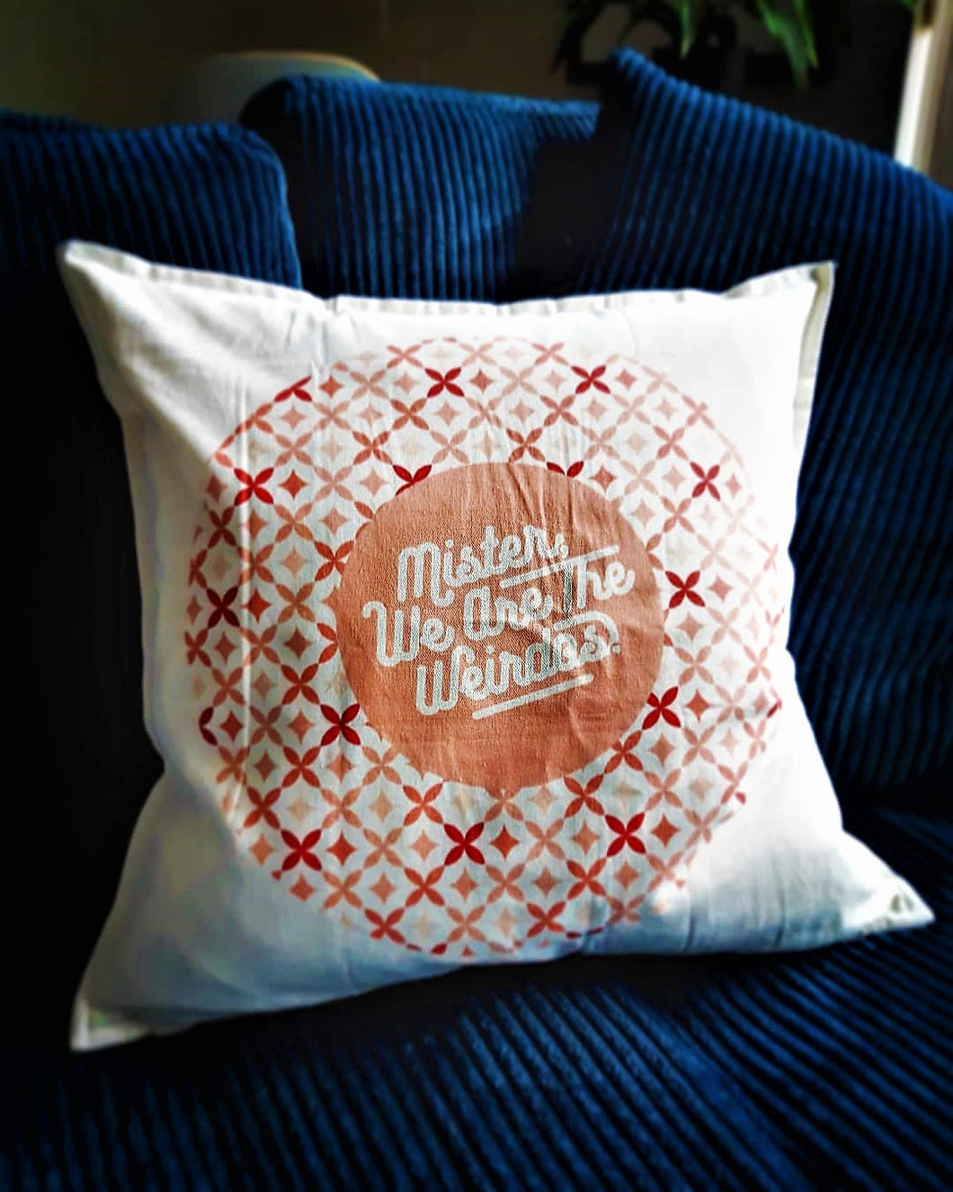Mister, We Are the Weirdos Pretty Patterned Pillowcase