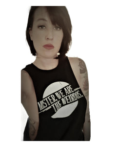 Upcycled Mister, We Are the Weirdos Cut Off Tank